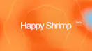 Happy Shrimp