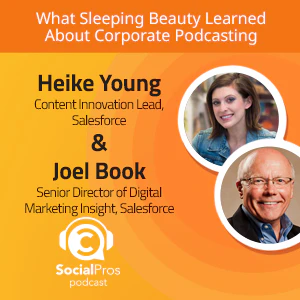 Social Pros Podcast - What Sleeping Beauty Learned About Corporate Podcasting