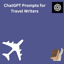 ChatGPT Prompts for Travel Writers gallery image
