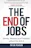 The End of Jobs