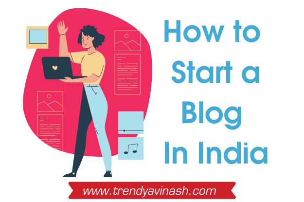 How To Start A Blog in India For Free