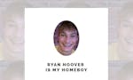 Ryan Hoover is my homeboy image
