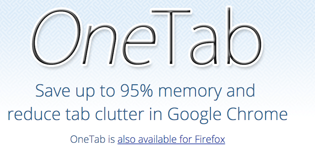 OneTab for Chrome frees up resources by closing tabs, restoring them when  needed - Liliputing