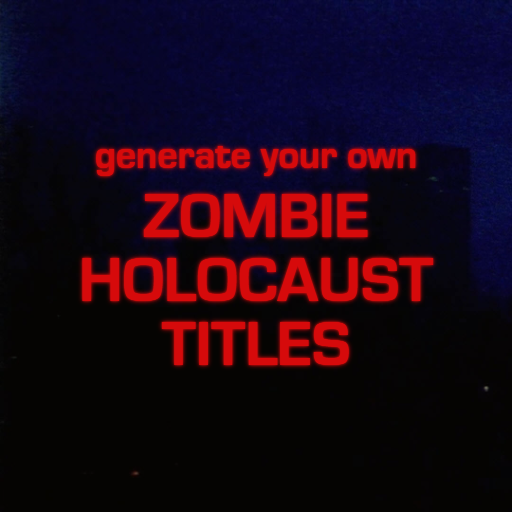 Zombie Holocaust  movie title generator