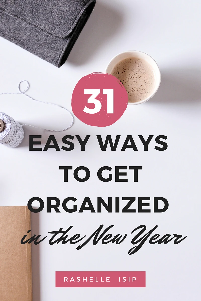 31 Easy Ways to Get Organized in the New Year
