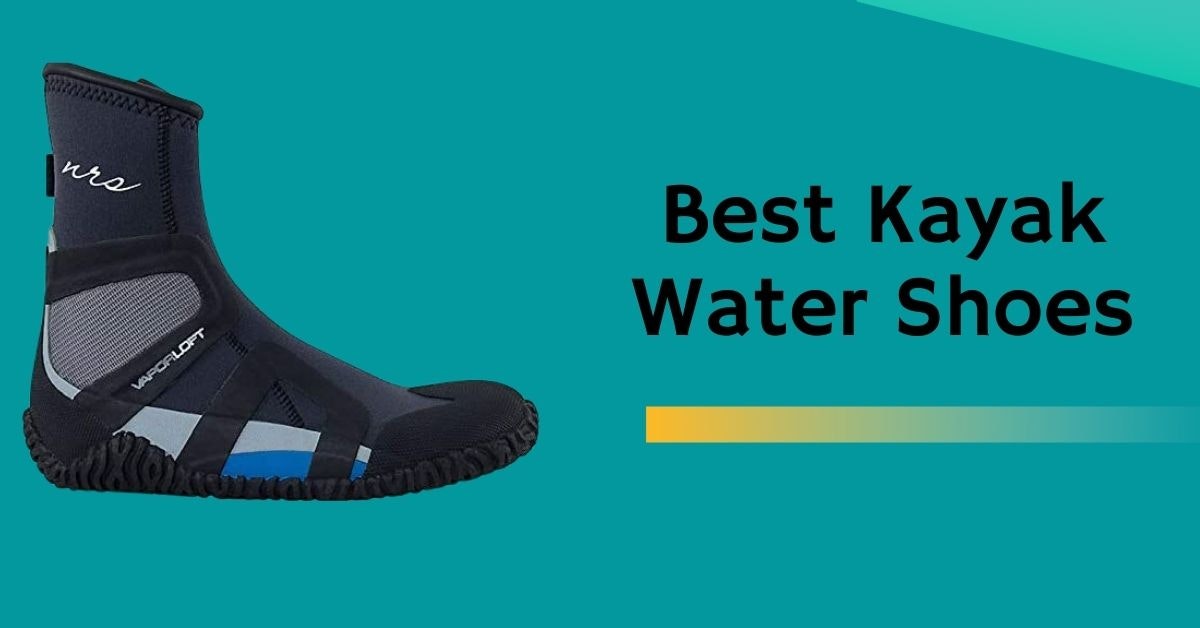 Best Kayak Water Shoes
