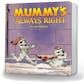 Mummy's Always Right