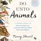 Do Unto Animals