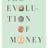The Evolution of Money
