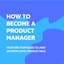 Become a Product Manager