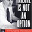 Failure Is Not an Option