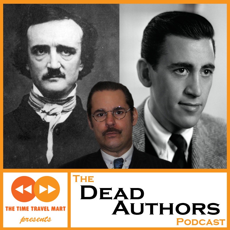The Dead Authors Podcast - Edgar Allan Poe and J.D. Salinger, featuring Craig Cackowski & Marc Evan Jackson