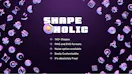 Shape-O-holic