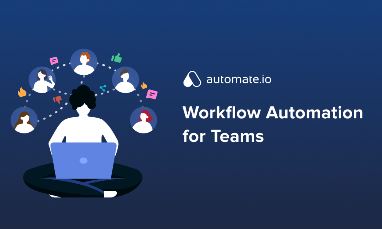 Automate.io - Enabling Teams To Automate Work Collaboratively 