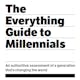 The Everything Guide to Millennials