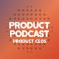 Product CEOs