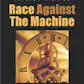 Race Against The Machine