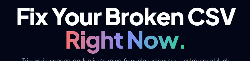 Fix Your Broken CSV Right Now