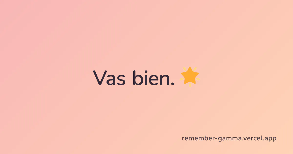 Remember — vas bien