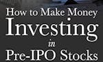 How to Make Money Investing in Pre-IPO Stocks image
