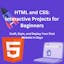 HTML and CSS: Interactive Projects