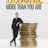 Become More Than You Are