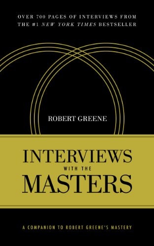Interviews with the Masters: A Companion to Robert Greene's Mastery by Robert Greene gallery image