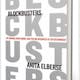 Blockbusters: Hit-making, Risk-taking, and the Big Business 