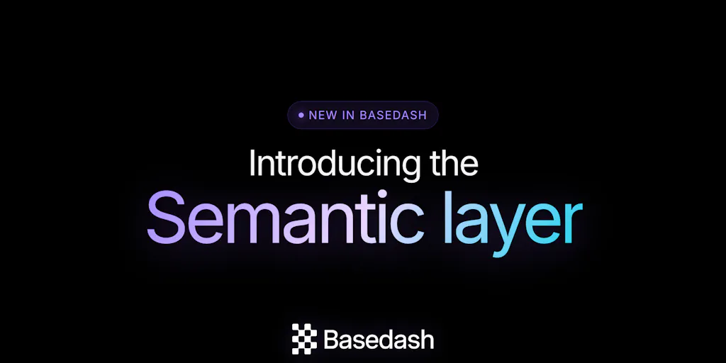 Basedash Semantic Layer
