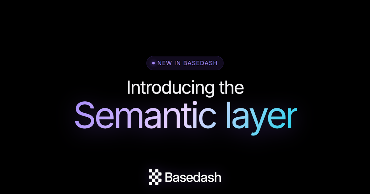 Basedash Semantic Layer