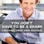You Don't Have to Be a Shark: Creating Your Own Success