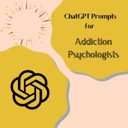ChatGPT Prompts Addiction Psychologists