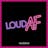 LoudAF