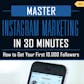 Master Instagram Marketing in 30 Minutes