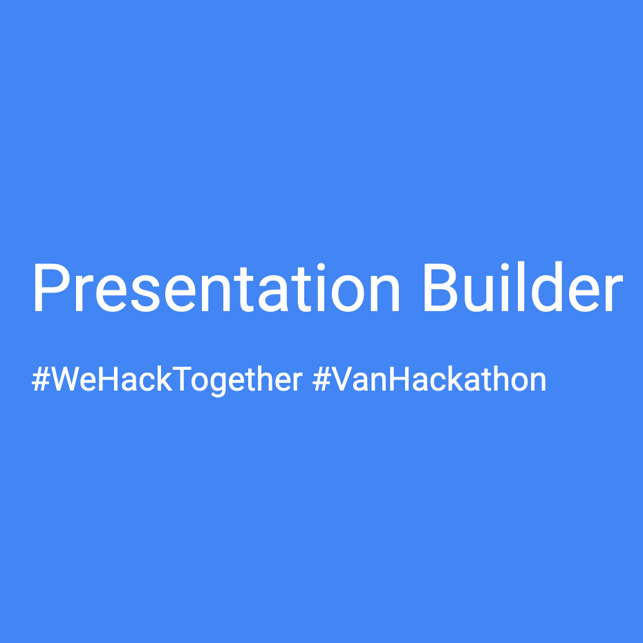 VanHackathon Presentation Builder