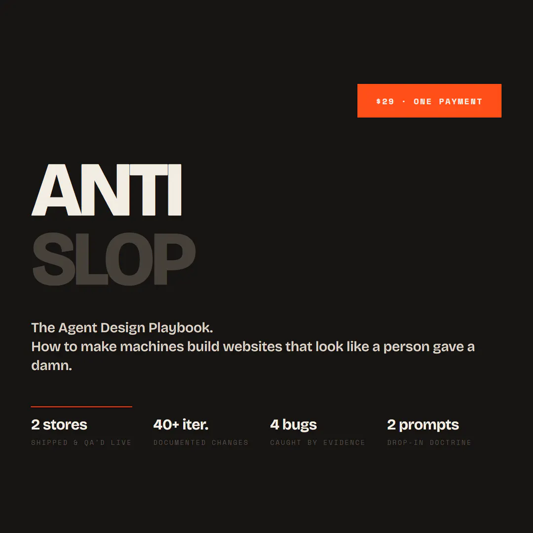 ANTI-SLOP — The Agent Design Playbook