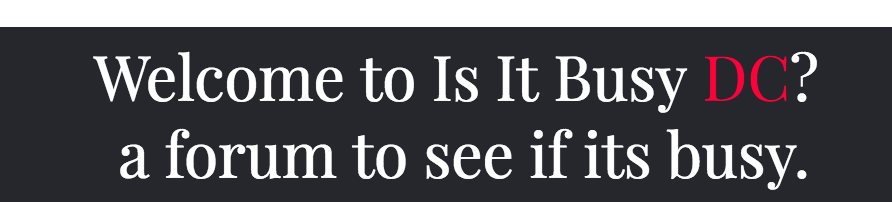 Is It Busy DC?