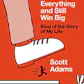 How to Fail at Almost Everything and Still Win Big