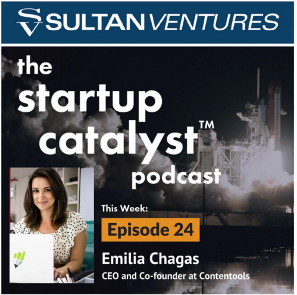 The Startup Catalyst - Ep 24: Emilia Chagas, CEO and Co-Founder at Contentools