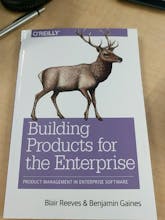 Building Products for the Enterprise: Product Management in Enterprise Software gallery image