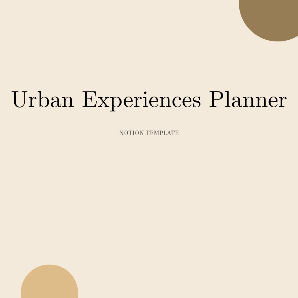 Urban Experiences Planner - Notion