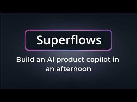 startuptile Superflows-Build an AI product copilot in an afternoon