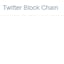 Twitter Block Chain