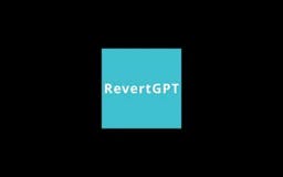 RevertGPT - Saves you from CTS ⌨️ media 1