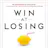 Win at Losing