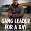 Gang Leader for a Day