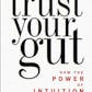 Trust Your Gut