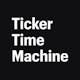 Ticker Time Machine