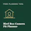 Bird Box Camera Fit Planner