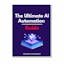 The Ultimate AI Automation Guide